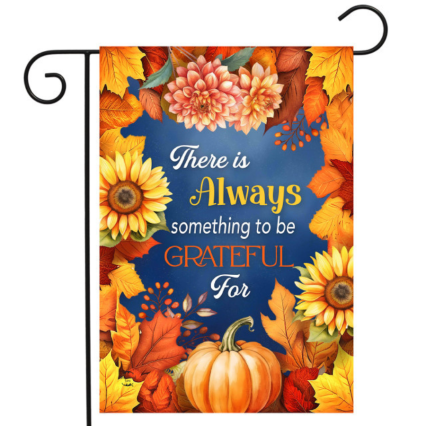 Always Be Grateful Garden Flag