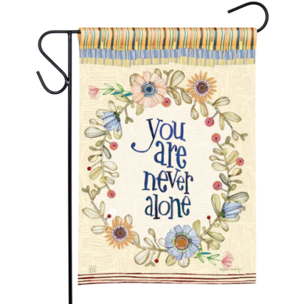 You Are Never Alone Garden Flag