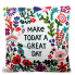 20" Make Today A Great Day Indoor Pillow