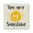 You Are My Sunshine Coaster- 4pk