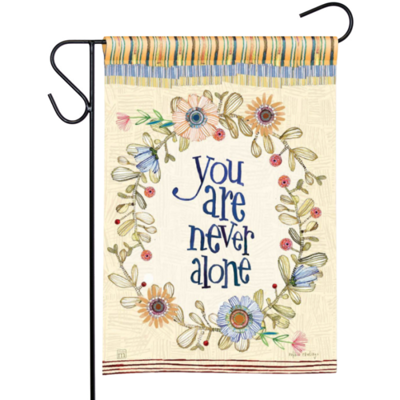You Are Never Alone Garden Flag